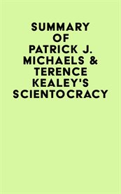 Summary of patrick j. michaels & terence kealey's scientocracy cover image