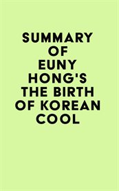 Summary of euny hong's the birth of korean cool cover image