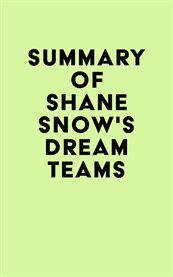 Summary of shane snow's dream teams cover image