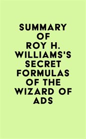 Summary of roy h. williams's secret formulas of the wizard of ads cover image