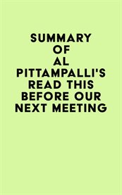 Summary of al pittampalli's read this before our next meeting cover image