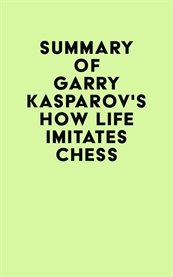 Summary of garry kasparov's how life imitates chess cover image