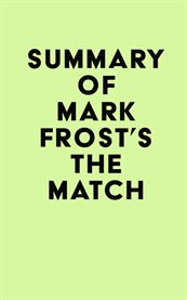 Summary of mark frost's the match cover image