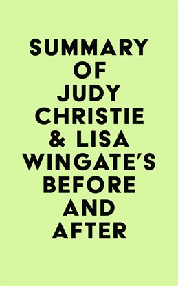 Summary of Judy Christie & Lisa Wingate's Before and After