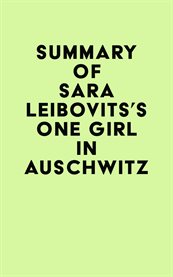 Summary of sara leibovits's one girl in auschwitz cover image