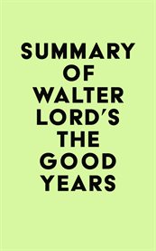 Summary of walter lord's the good years cover image