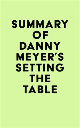 Summary of Danny Meyer's Setting the Table