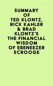 Summary of ted klontz, rick kahler & brad klontz's the financial wisdom of ebeneezer scrooge cover image
