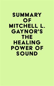 Summary of mitchell l. gaynor's the healing power of sound cover image