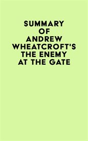 Summary of andrew wheatcroft's the enemy at the gate cover image