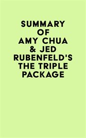 Summary of amy chua & jed rubenfeld's the triple package cover image