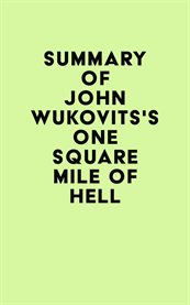 Summary of john wukovits's one square mile of hell cover image