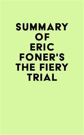 Summary of eric foner's the fiery trial cover image