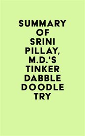 Summary of srini pillay, m.d.'s tinker dabble doodle try cover image