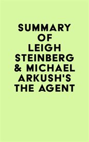 Summary of leigh steinberg & michael arkush's the agent cover image