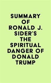 Summary of ronald j. sider's the spiritual danger of donald trump cover image