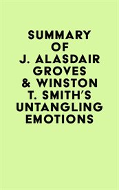 Summary of j. alasdair groves & winston t. smith's untangling emotions cover image