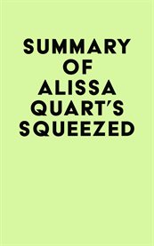 Summary of Alissa Quart's Squeezed cover image