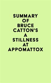 Summary of bruce catton's a stillness at appomattox cover image