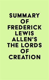 Summary of frederick lewis allen's the lords of creation cover image