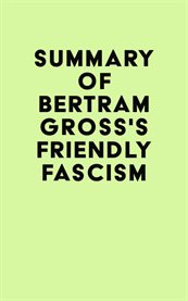Summary of bertram gross's friendly fascism cover image