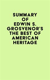 Summary of edwin s. grosvenor's the best of american heritage cover image