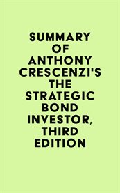 Summary of anthony crescenzi's the strategic bond investor, third edition cover image