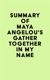 Summary of maya angelou's gather together in my name cover image