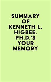 Summary of kenneth l. higbee, ph.d.'s your memory cover image