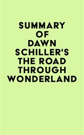 Summary of dawn schiller's the road through wonderland cover image