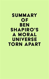 Summary of ben shapiro's a moral universe torn apart cover image