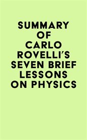 Summary of carlo rovelli's seven brief lessons on physics cover image