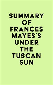 Summary of frances mayes's under the tuscan sun cover image