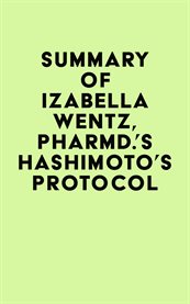 Summary of izabella wentz, pharmd.'s hashimoto's protocol cover image
