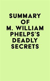 Summary of m. william phelps's deadly secrets cover image