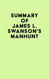 Summary of james l. swanson's manhunt cover image