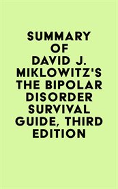 Summary of david j. miklowitz's the bipolar disorder survival guide cover image