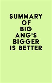 Summary of big ang's bigger is better cover image
