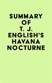 Summary of t. j. english's havana nocturne cover image