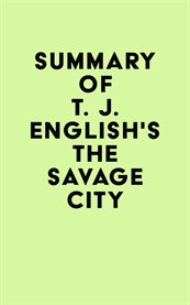Summary of T. J. English's the Savage City cover image