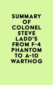 Summary of colonel steve ladd's from f-4 phantom to a-10 warthog cover image