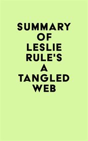 Summary of Leslie Rule's a Tangled Web cover image