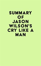 Summary of jason wilson's cry like a man cover image