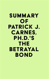Summary of patrick j. carnes, ph.d.'s the betrayal bond cover image