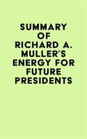 Summary of richard a. muller's energy for future presidents cover image