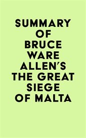 Summary of bruce ware allen's the great siege of malta cover image