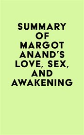 Summary of margot anand's love, sex, and awakening cover image