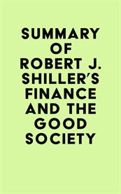 Summary of robert j. shiller's finance and the good society cover image