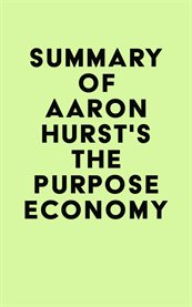 Summary of aaron hurst's the purpose economy cover image