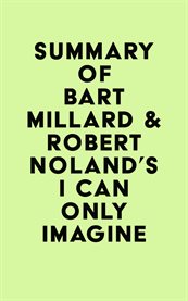 Summary of bart millard & robert noland's i can only imagine cover image